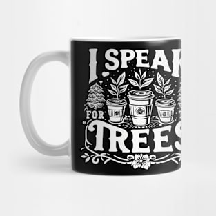 Earth Day Inspiration I Speak For Trees Vintage Coffee Fun Mug